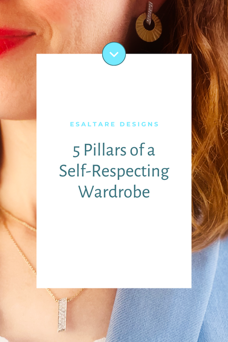 5 Pillars of a Self-Respecting Wardrobe