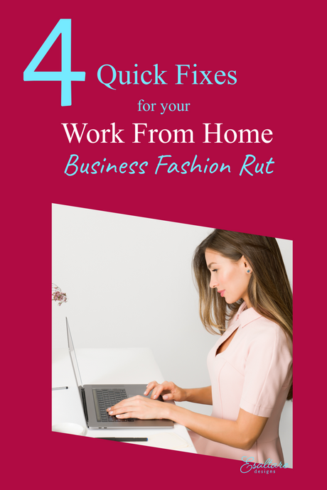 4 quick fixes for your work-from-home business fashion rut